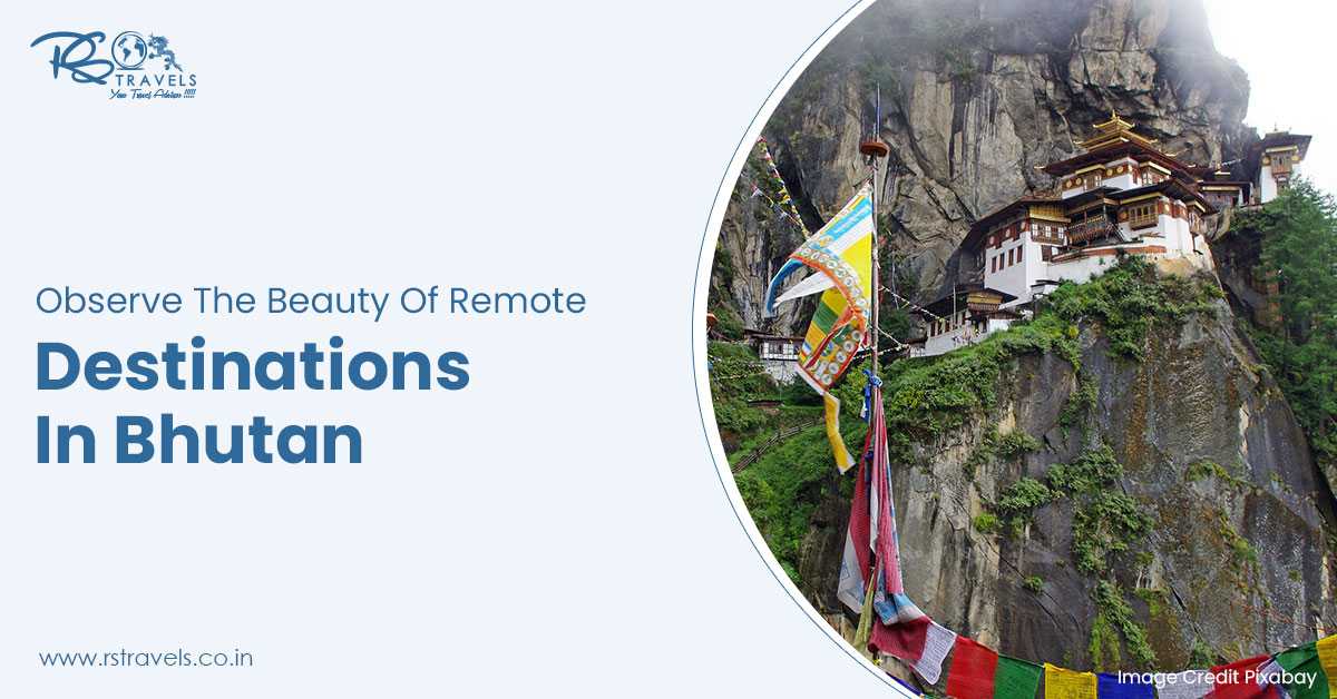 Best Remote Places To Visit In Bhutan