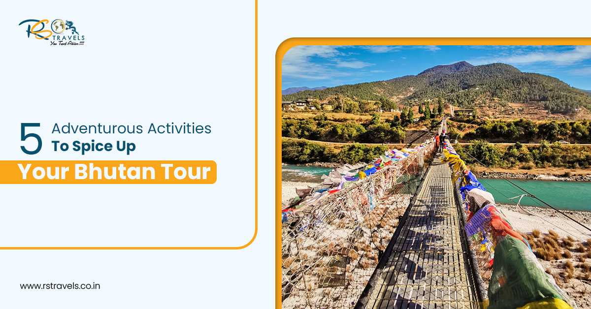 5 Adventurous Activities to Spice Up Your Bhutan Tour