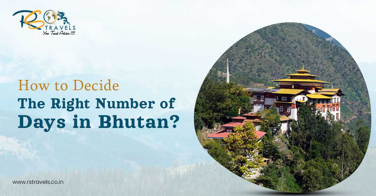 How to decide the right number of days in Bhutan?