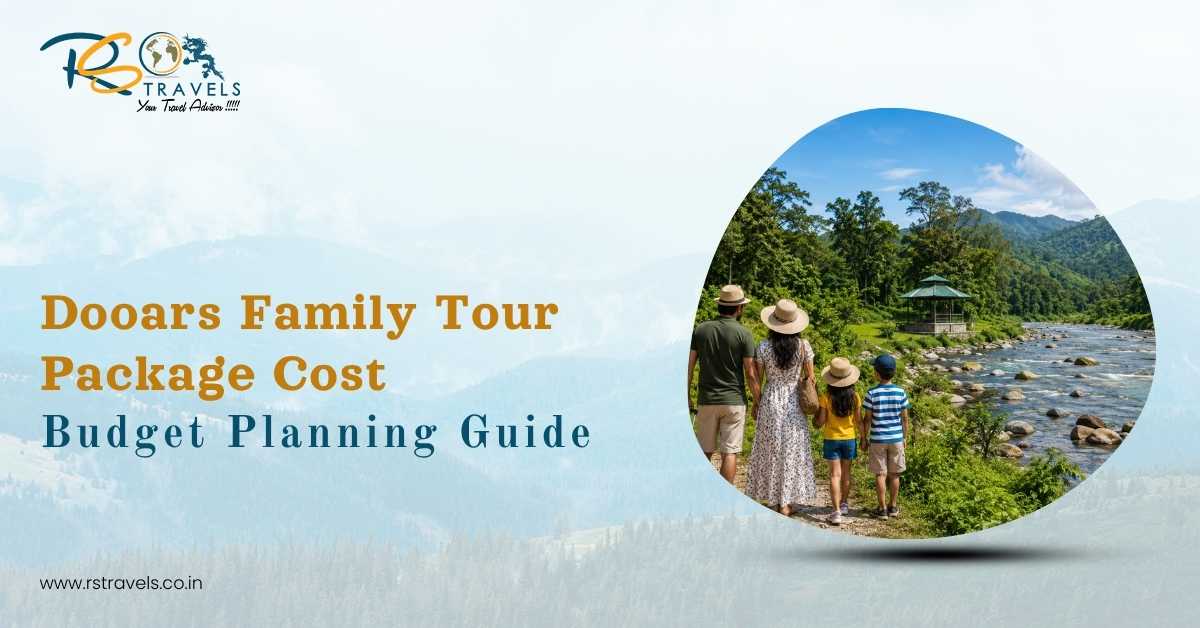 Dooars Family Tour Package Cost: Budget Planning Guide