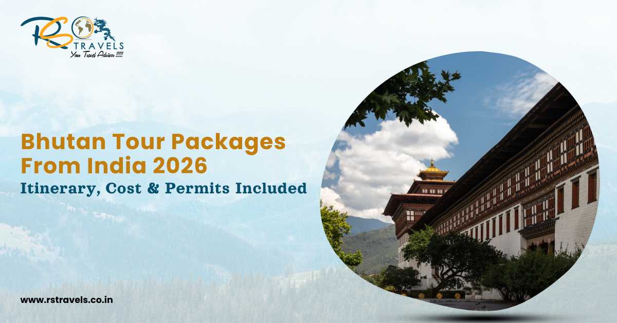 Bhutan Tour Packages from India (2026) - Itinerary, Cost & Permits Included
