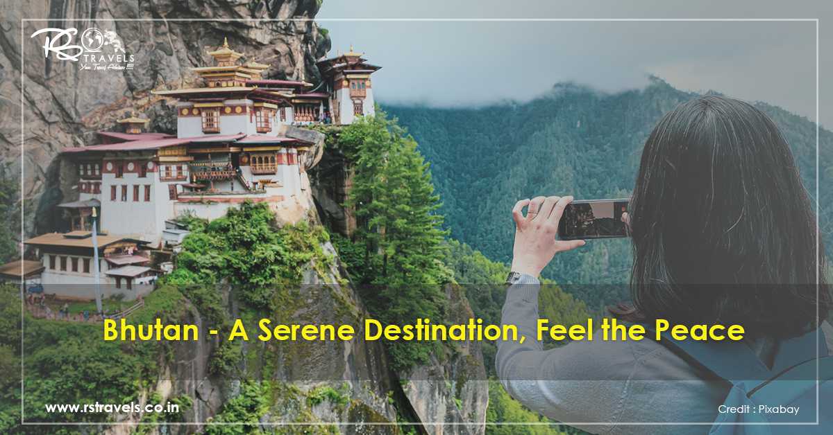 Bhutan - A Serene Destination, Feel the Peace