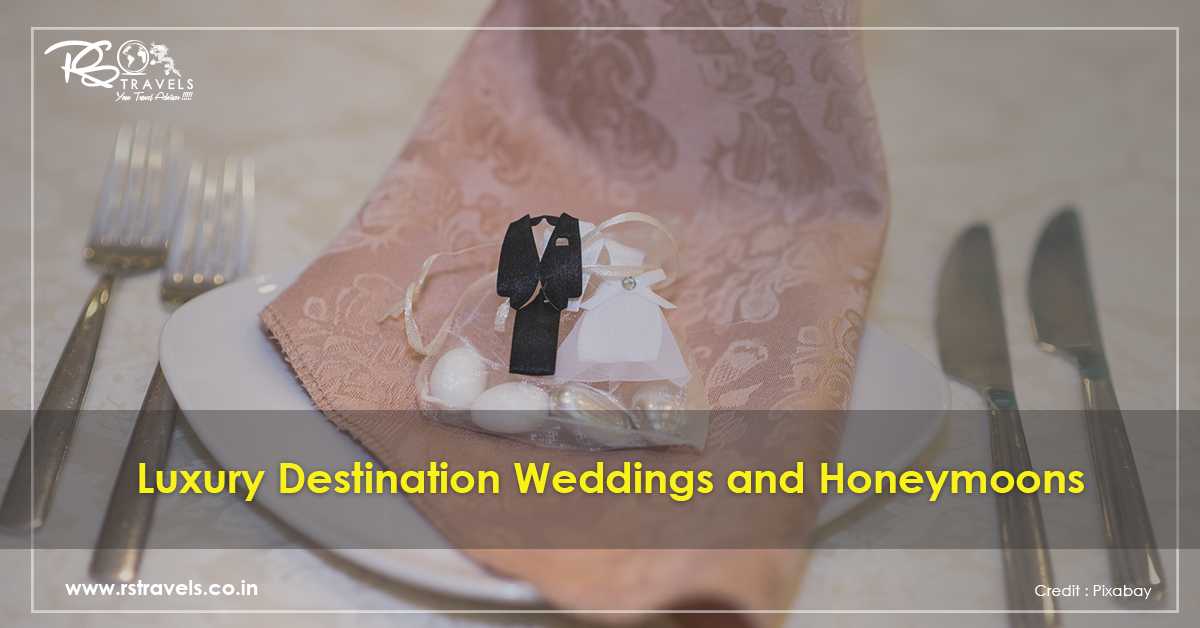 Luxury Destination Weddings and Honeymoons