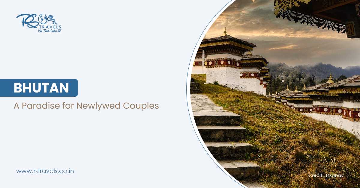 Bhutan- A Paradise for Newlywed Couples