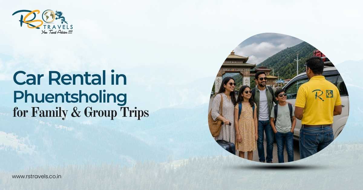 Car Rental in Phuentsholing for Family and Group Trips