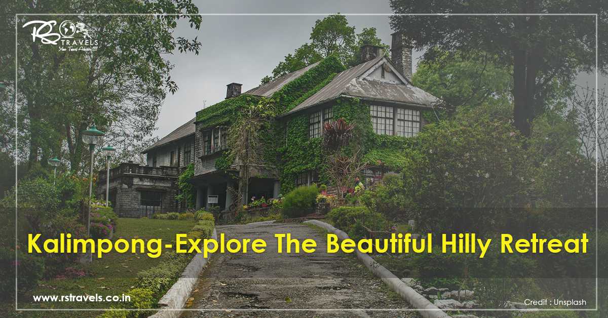 Kalimpong-Explore The Beautiful Hilly Retreat