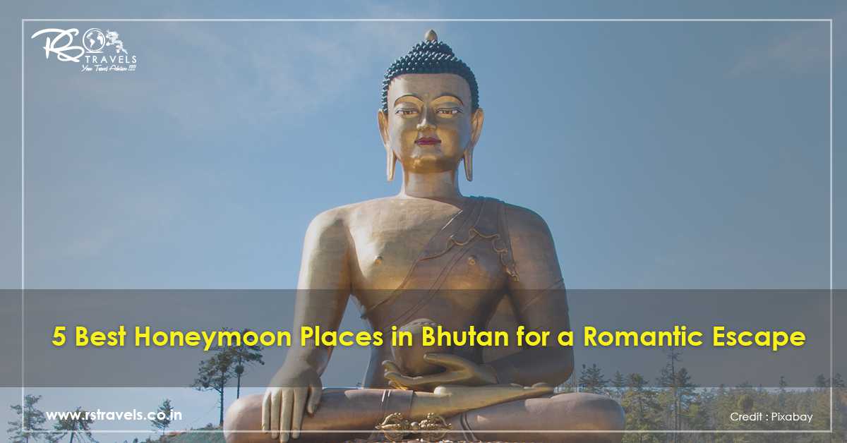 5 Best Honeymoon Places in Bhutan for a Romantic Escape