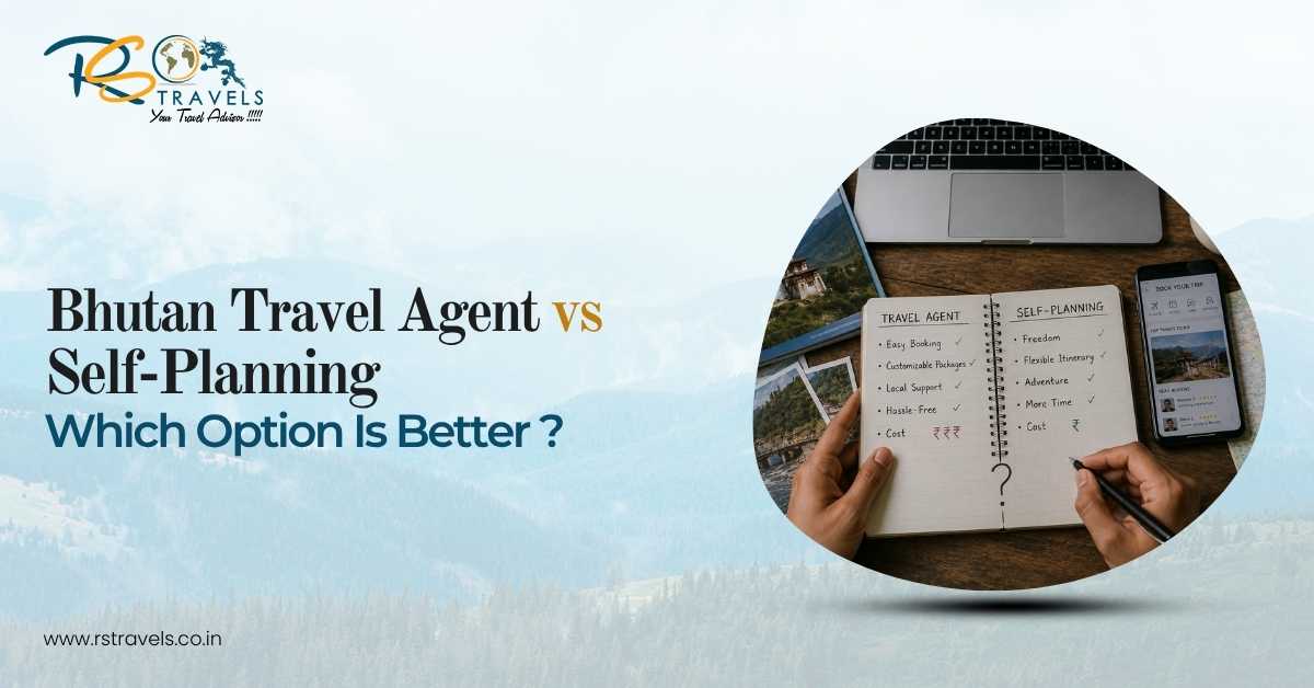 Bhutan Travel Agent vs Self-Planning: Which Option Is Better?