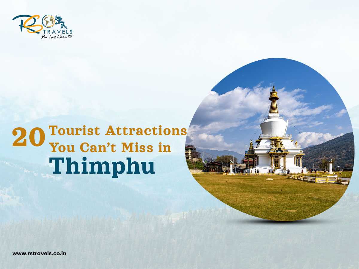 20 Tourist Attractions You Can’t Miss in Thimphu