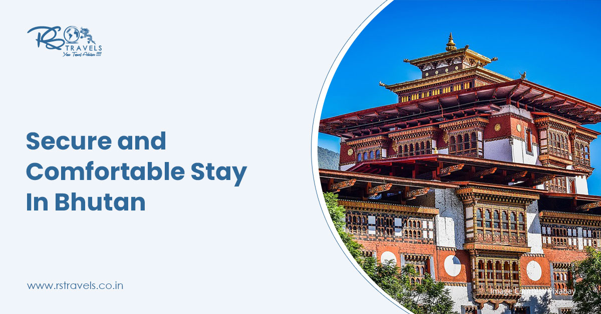 Secure And Comfortable Stay In Bhutan